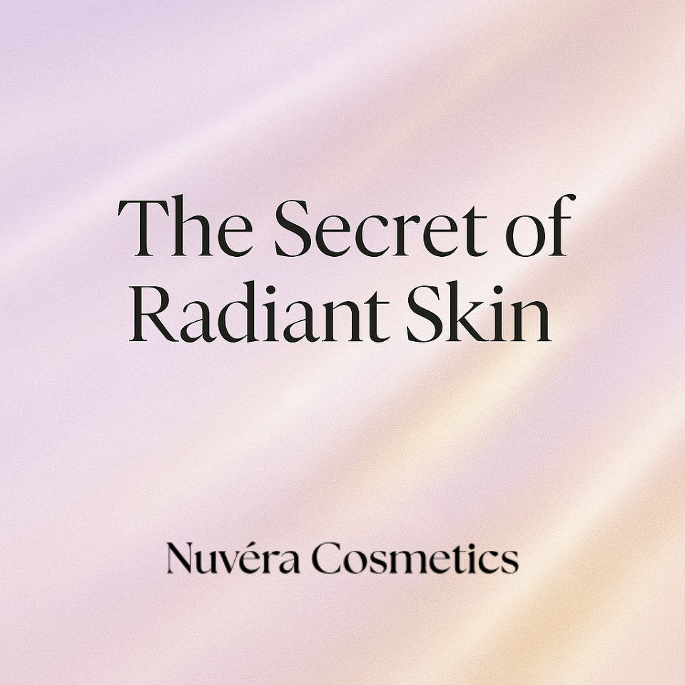 The Secret of Radiant Skin